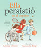 Book cover of: Ella persistio en el deporte. By: Chelsea Clinton