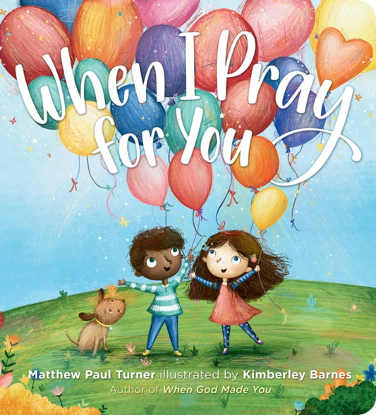 Book cover of: When I Pray for You. By: Matthew Paul Turner