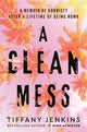 Book cover of: Clean Mess. By: Tiffany Jenkins