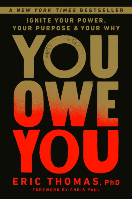 You Owe You, Ignite Your Power, Your Purpose, and Your Why