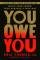 You Owe You, Ignite Your Power, Your Purpose, and Your Why 9780593234983 Eric Thomas