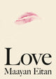 Book cover of: Love. By: Maayan Eitan