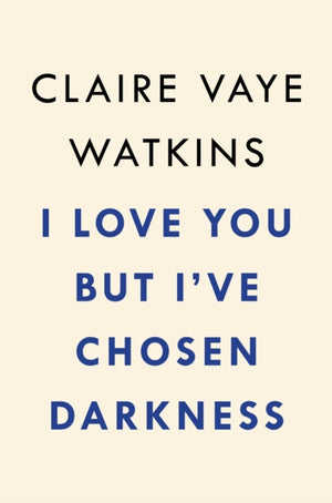 I Love You but I've Chosen Darkness