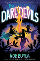 Book cover of: Daredevils. By: Rob Buyea