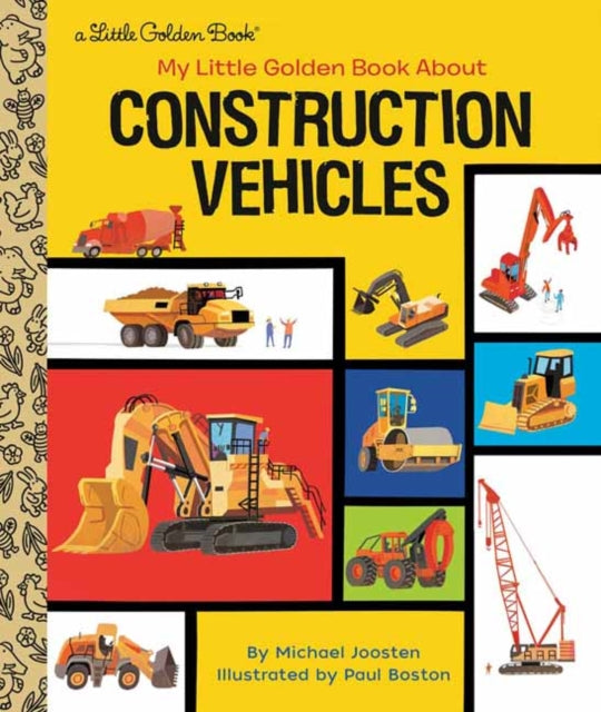 Book cover of: My Little Golden Book About Construction Vehicles. By: Michael Joosten