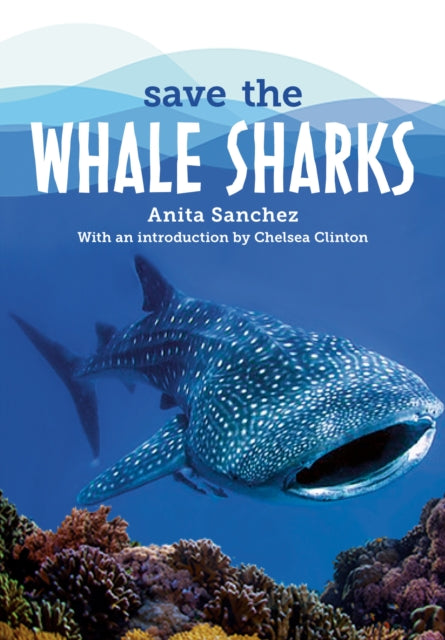Book cover of: Save the...Whale Sharks. By: Anita Sanchez