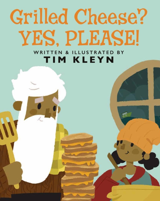 Book cover of: Grilled Cheese? Yes, Please!. By: Tim Kleyn