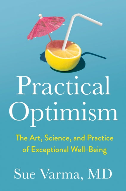 Book cover of: Practical Optimism. By: Sue Varma