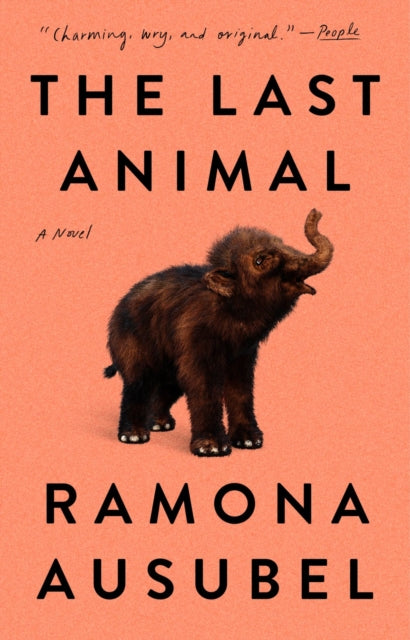 Book cover of: Last Animal. By: Ramona Ausubel