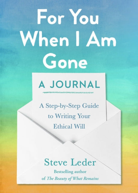 Book cover of: For You When I Am Gone: A Journal. By: Steve Leder