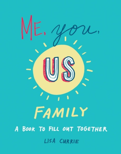 Book cover of: Me, You, Us - Family. By: Lisa Currie