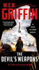 Book cover of: W. E. B. Griffin The Devil's Weapons. By: Peter Kirsanow