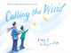 Book cover of: Calling the Wind. By: Trudy Ludwig