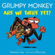 Book cover of: Grumpy Monkey Are We There Yet?. By: Suzanne Lang