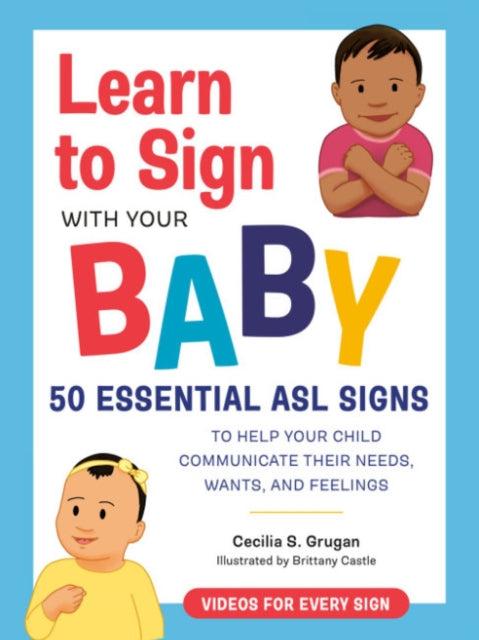 Book cover of: Learn to Sign with Your Baby. By: Cecilia S. Grugan