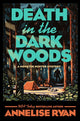 Book cover of: Death in the Dark Woods. By: Annelise Ryan
