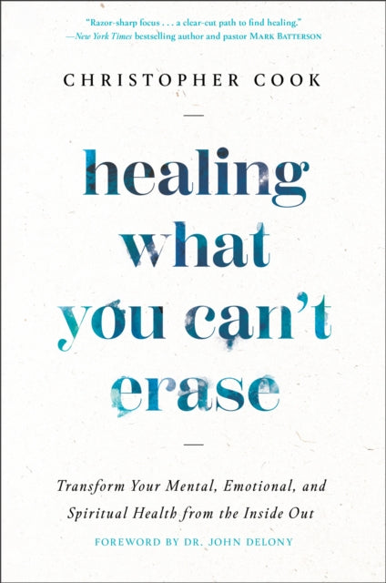 Book cover of: Healing What You Can't Erase. By: Christopher Cook