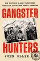 Book cover of: Gangster Hunters. By: John Oller