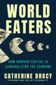 Book cover of: World Eaters. By: Catherine Bracy