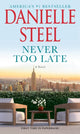 Book cover of: Never Too Late. By: Danielle Steel