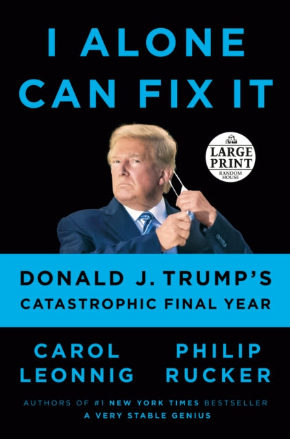 Book cover of: I Alone Can Fix It. By: Carol Leonnig
