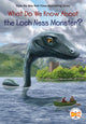 Book cover of: What Do We Know About the Loch Ness Monster?. By: Steve Korte