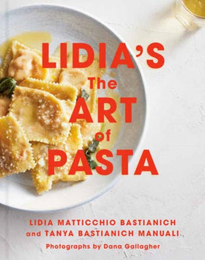 Lidia's The Art of Pasta, An Italian Cookbook