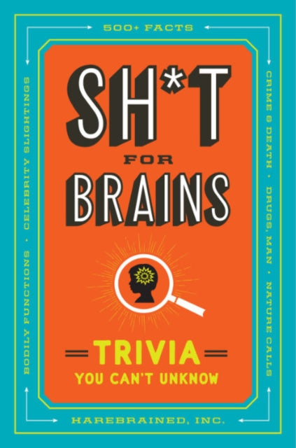 Book cover of: Sh*T for Brains. By: Harebrained Inc