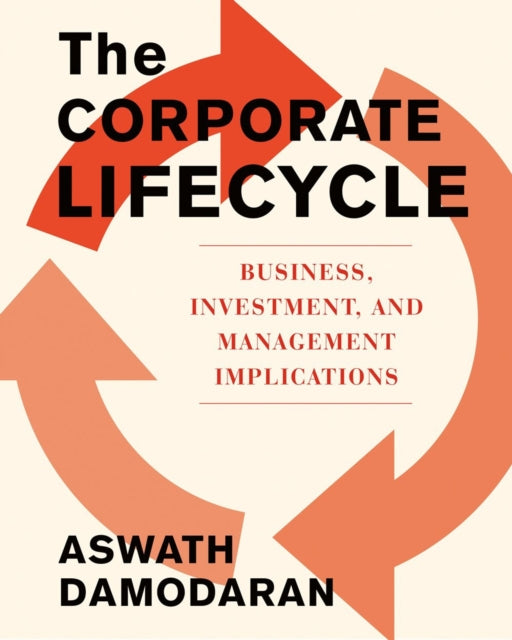 Corporate Life Cycle, Business, Investment, and Management Implications 9780593545065 Aswath Damodaran