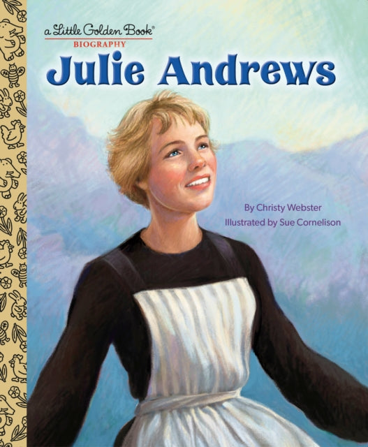Book cover of: Julie Andrews: A Little Golden Book Biography. By: Christy Webster