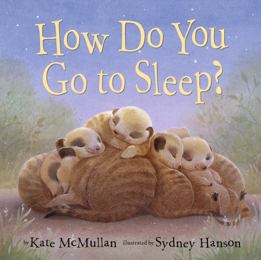 Book cover of: How Do You Go to Sleep?. By: Kate McMullan