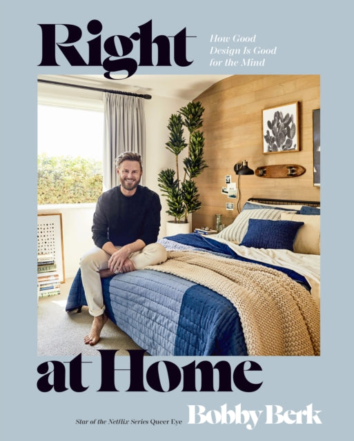 Book cover of: Right at Home. By: Bobby Berk