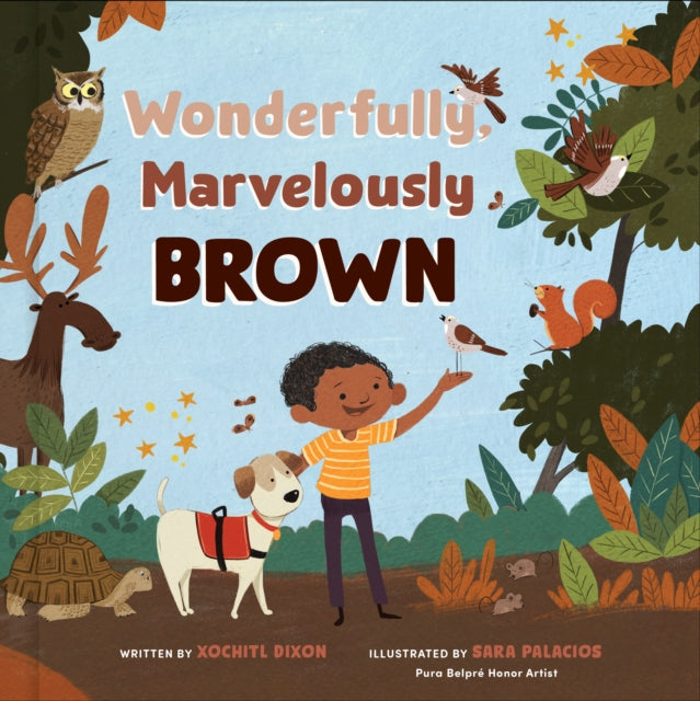 Book cover of: Wonderfully, Marvelously Brown. By: Xochitl Dixon