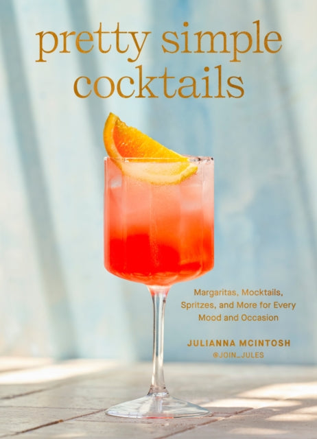 Book cover of: Pretty Simple Cocktails. By: Julianna McIntosh