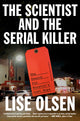 Book cover of: Scientist and the Serial Killer. By: Lise Olsen