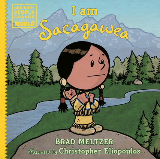 Book cover of: I am Sacagawea. By: Brad Meltzer