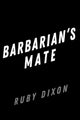 Book cover of: Barbarian's Mate. By: Ruby Dixon