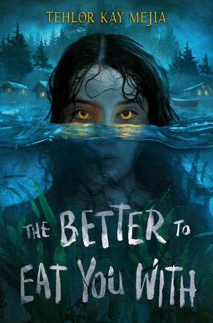 Book cover of: Better to Eat You With. By: Tehlor Kay Mejia