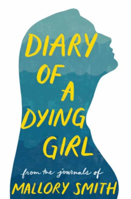 Book cover of: Diary of a Dying Girl. By: Mallory Smith