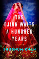 Book cover of: Djinn Waits a Hundred Years. By: Shubnum Khan