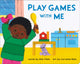 Book cover of: Play Games with Me