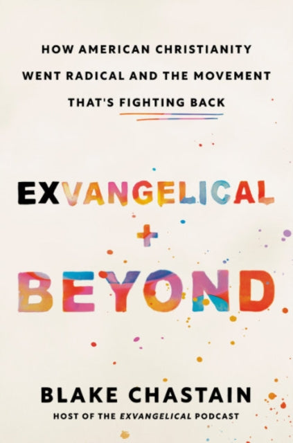 Book cover of: Exvangelical and Beyond. By: Blake Chastain