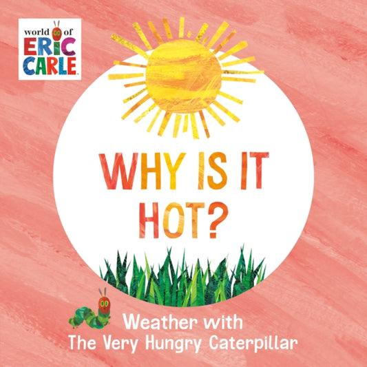 Book cover of: Why Is It Hot?. By: Eric Carle