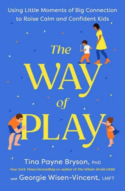 Book cover of: Way of Play. By: Tina Payne Bryson