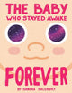 Book cover of: Baby Who Stayed Awake Forever. By: Sandra Salsbury
