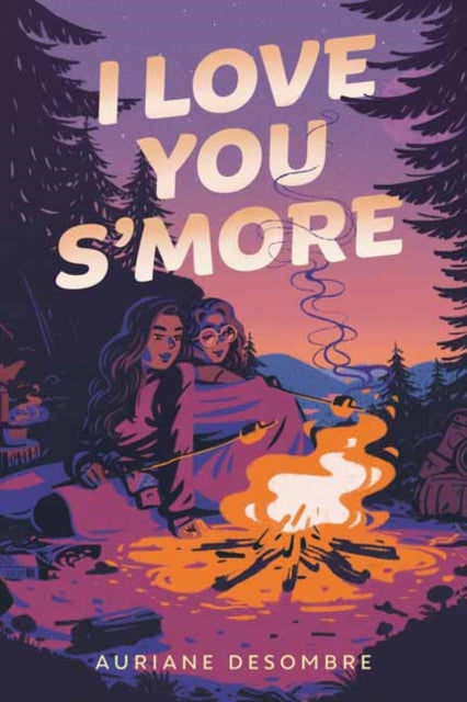Book cover of: I Love You S'more. By: Auriane Desombre