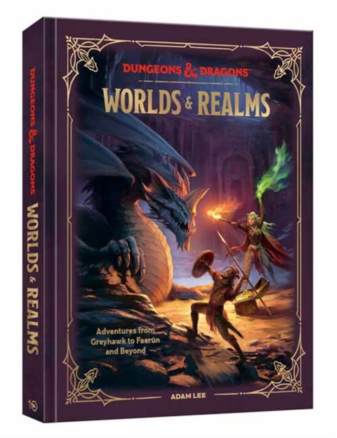 Dungeons & Dragons Worlds & Realms, Adventures from Greyhawk to Faerun and Beyond