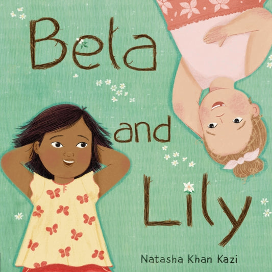 Book cover of: Bela and Lily. By: Natasha Khan Kazi