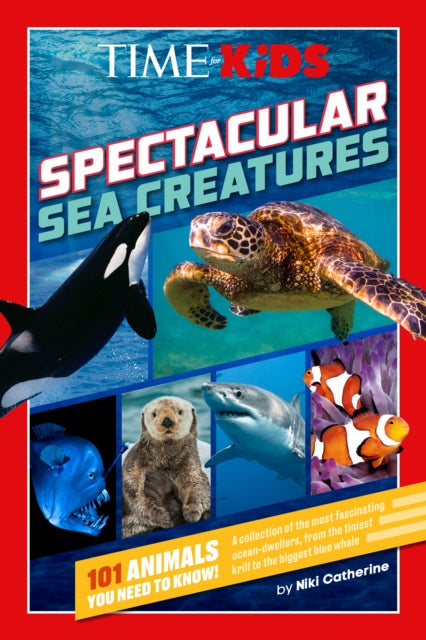 Book cover of: TIME for Kids: Spectacular Sea Creatures. By: Niki Catherine