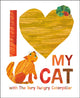 Book cover of: I Love My Cat with The Very Hungry Caterpillar